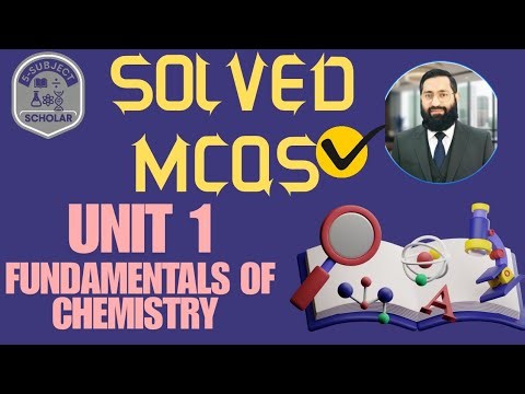 Solved MCQs | Unit 1 Fundamentals of Chemistry | Complete Exam Preparation