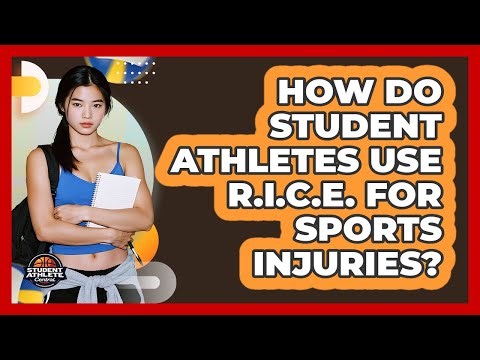 How Do Student Athletes Use R.I.C.E. For Sports Injuries? - Student Athlete Central