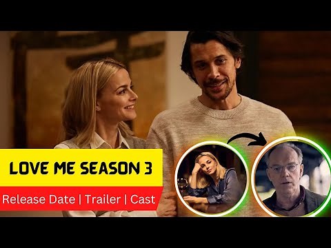 Love Me Season 3 Release Date | Trailer | Cast | Expectation | Ending Explained