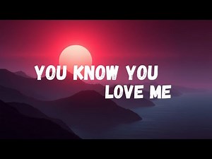 You Know You Love Me 💖 | Official Lyrics Video