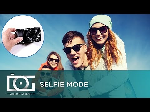 SONY Alpha a6000 Mirrorless Camera | Selfie Mode TUTORIAL