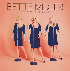 Bette Midler - It's The Girls!
