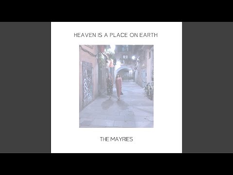 Heaven Is a Place on Earth