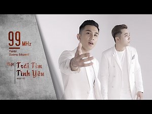 99Mhz - Một Trái Tim Một Tình Yêu - Dương Edward x Yanbi | Acoustic Cover 2019
