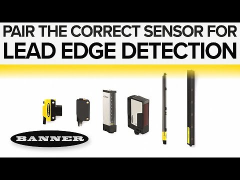 Banner Sensors for Every Leading Edge Detection Application