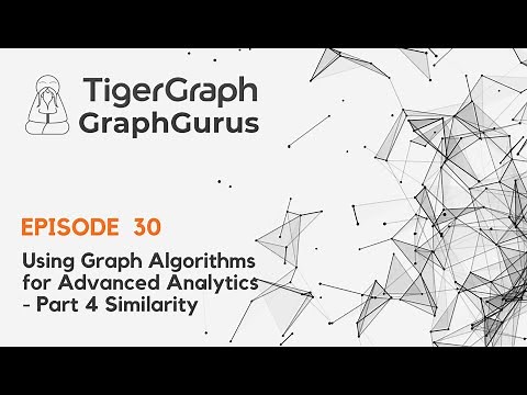 Graph Gurus 30: Using Graph Algorithms For Advanced Analytics - Part 4 Similarity