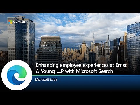 Enhancing employee experiences at Ernst & Young LLP with Microsoft Search