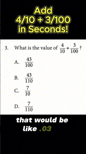 Add 4/10 + 3/100 in Seconds!