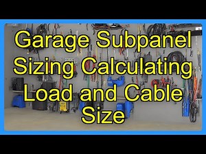 Garage Subpanel Sizing Calculating Load and Cable Size