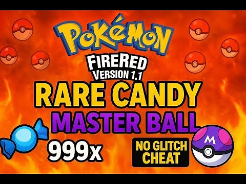 Unlimited Rare Candies + Master Balls in Pokemon Fire Red v1.1 - LATEST CHEAT 2025 NO GLITCH NO BUG