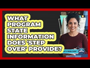 What Program State Information Does 'Step Over' Provide?