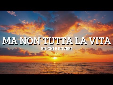 Ricchi E Poveri - Ma non tutta la vita (Sanremo 2024) - Testo/Lyrics