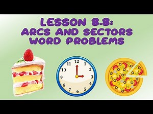 Lesson 8.8: Arc and Sector Word Problems
