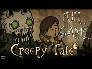 Creepy Tale - Full Playthrough 100% Walkthrough