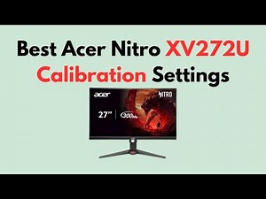 Best Acer Nitro XV272U Calibration Settings