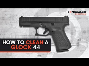 How to Clean a Glock 44 Handgun