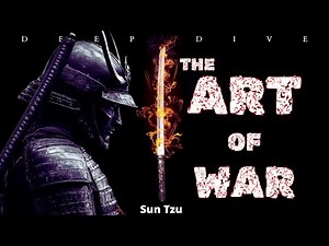 The Art of War | Sun Tzu | A Deep Analysis - Deep Dive