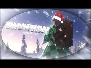 SNOWMAN⛄- Anime Mix [Edit/AMV]📱