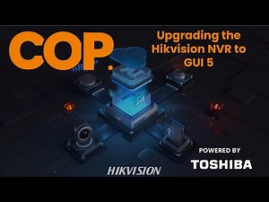 Upgrading the Hikvision NVR to GUI 5