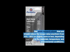 User Review: Permatex 81343 Anti-Seize Lubricant, 1 oz. Tube
