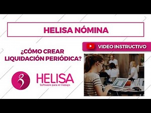 Helisa Nómina: ¿Cómo crear liquidación periódica?