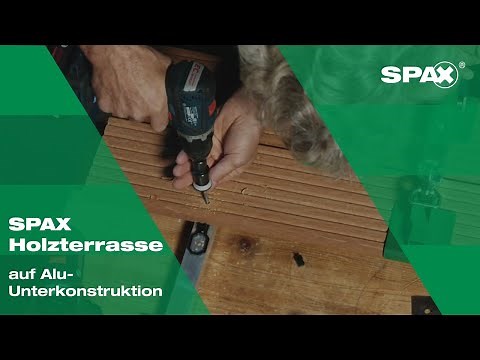 Holzterrasse (selber) bauen - mit Unterkonstruktion aus Aluminium | SPAX-Anleitung