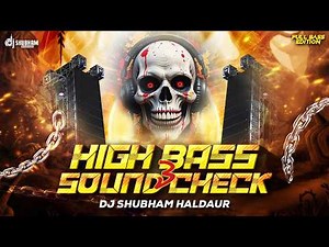 HIGH BASS SOUND CHECK 3 🔥 FULL BASS EDITION 💀 EXTREME DJ BASS TEST | DJ SHUBHAM HALDAUR