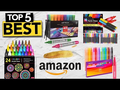TOP 5 Best Acrylic Paint Pens: Today’s Top Picks