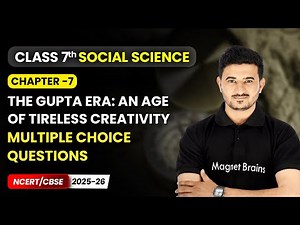 The Gupta Era An Age Of Tireless Creativity - MCQ'S | Ch 7 | Class 7 Social Science | CBSE 2025-26