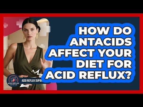 How Do Antacids Affect Your Diet For Acid Reflux? - Acid Reflux Support Hub