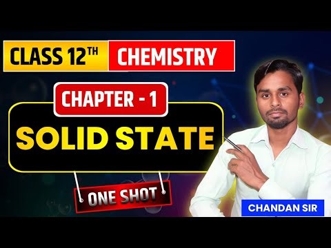 SOLID STATE CLASS XIITH #solidstates #12TH CHEMISTRY