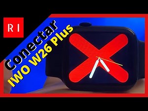 ⌚ Cómo Configurar el Smartwatch Iwo W26+ Plus con iPhone | Fácil y Rápido | Es igual con Android