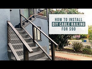 How to Install DIY Stair Cable Railing for ONLY $90 and a few tips to make it go smoothly