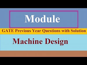 GATE Previous Year Questions: Module, Machine Design Video Lecture - Mechanical Engineering
