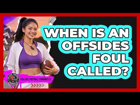 When Is An Offsides Foul Called?
