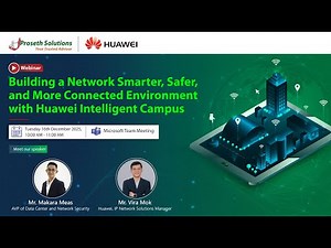 Building a Network Smarter, Safer, and More Connected Environment with Huawei Intelligent Campus