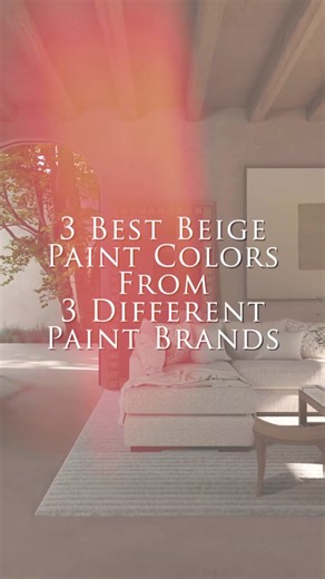 Here are the 3 best beige paint colors from 3 different paint brands. #paintcolors #beigeinterior #beigepaint #beigepalette #interiordesignideas #homerenovations #homeinspiration #luxuryinteriordesign #neutralhomedecor #benjaminmoore #sherwinwilliamspaintcolors #portolapaint