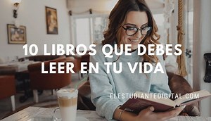 10 Libros recomendados que hay que leer en la vida