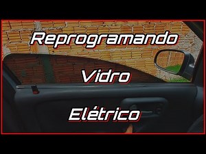 Como Reprogramar o Vidro Elétrico do Carro