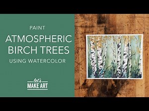 Let's Paint Atmospheric Birch Trees | Watercolor Painting by Sarah Cray of Let's Make Art