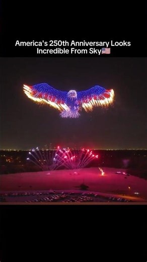 America's 250th Anniversary Drone Show Is Absolutely Spectacular 🇺🇸