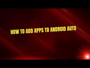 How to Add Apps to Android Auto