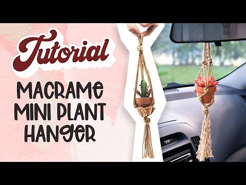 How to Make a Macrame Mini Succulent Plant Hanger Easy Tutorial DIY Car Accessory or Air Diffuser