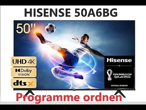 TV Hisense 50A6BG Ersteinrichtung, Programme/sender ordnen/sortieren. Favoritenliste erstellen.