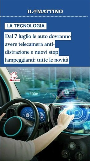Dal 7 luglio le auto dovranno avere telecamera anti-distrazione e nuovi stop lampeggianti