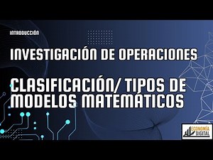 Clasificación de modelos matemáticos en la Investigación de Operaciones