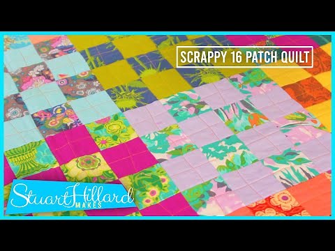 Stuart Hillard Makes... A Scrappy 16 Patch Quilt