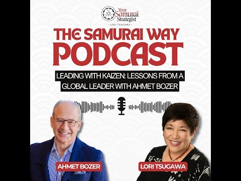 Leading with Kaizen: Lessons from a Global Leader with Ahmet Bozer