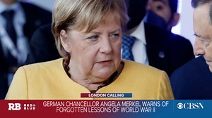 London Calling: German Chancellor Angela Merkel worries world forgot lessons of World War II