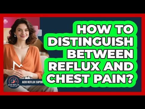 How To Distinguish Between Reflux And Chest Pain?